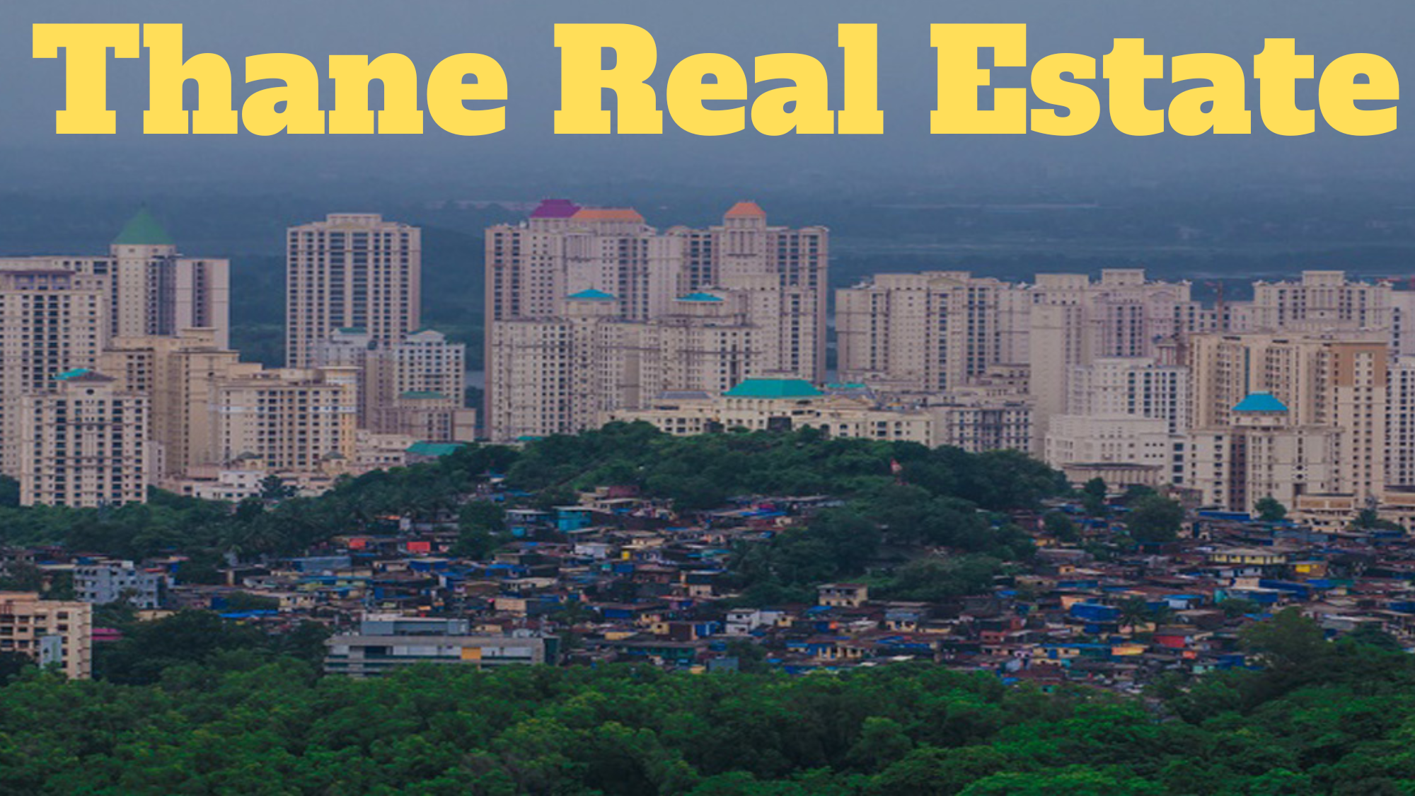Why Thane is Real Estate hub for Residential and Commercial projects?