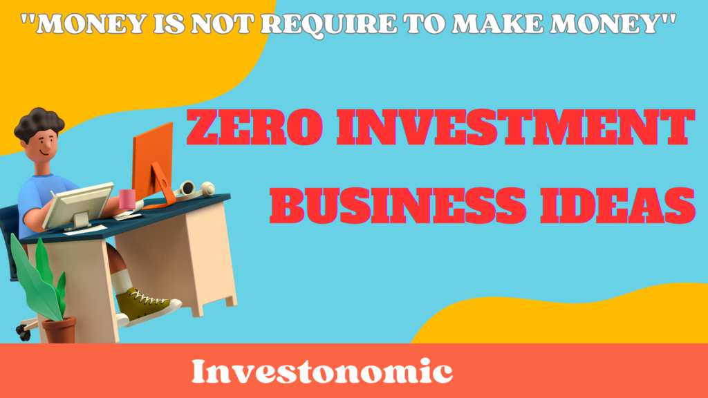 Zero Investment Business