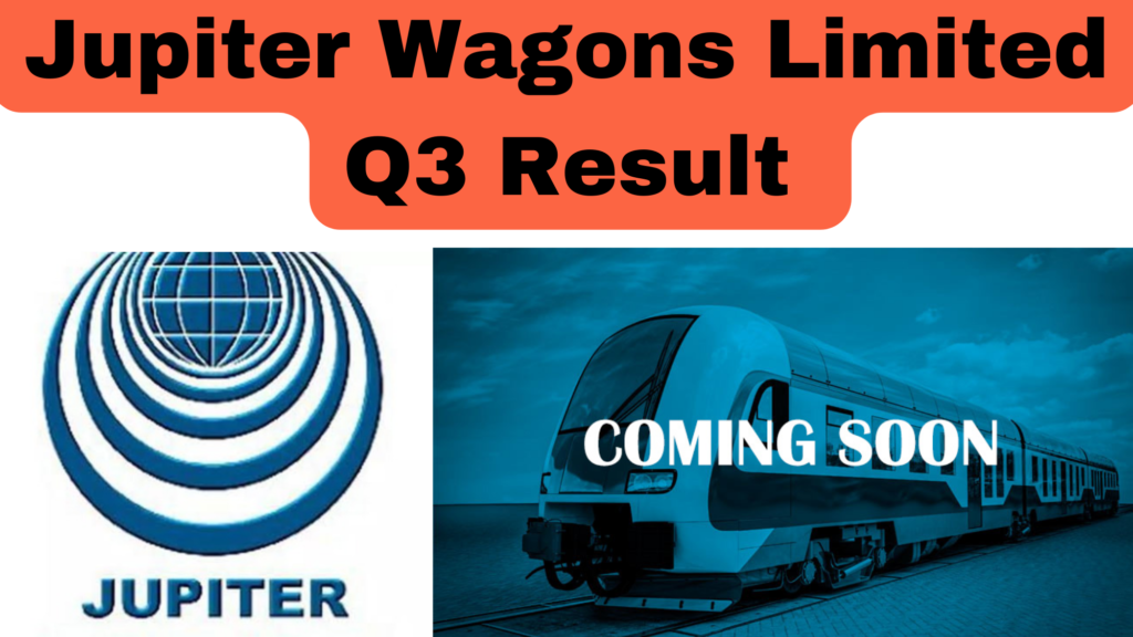 Jupiter Wagons Ltd Q3 Result