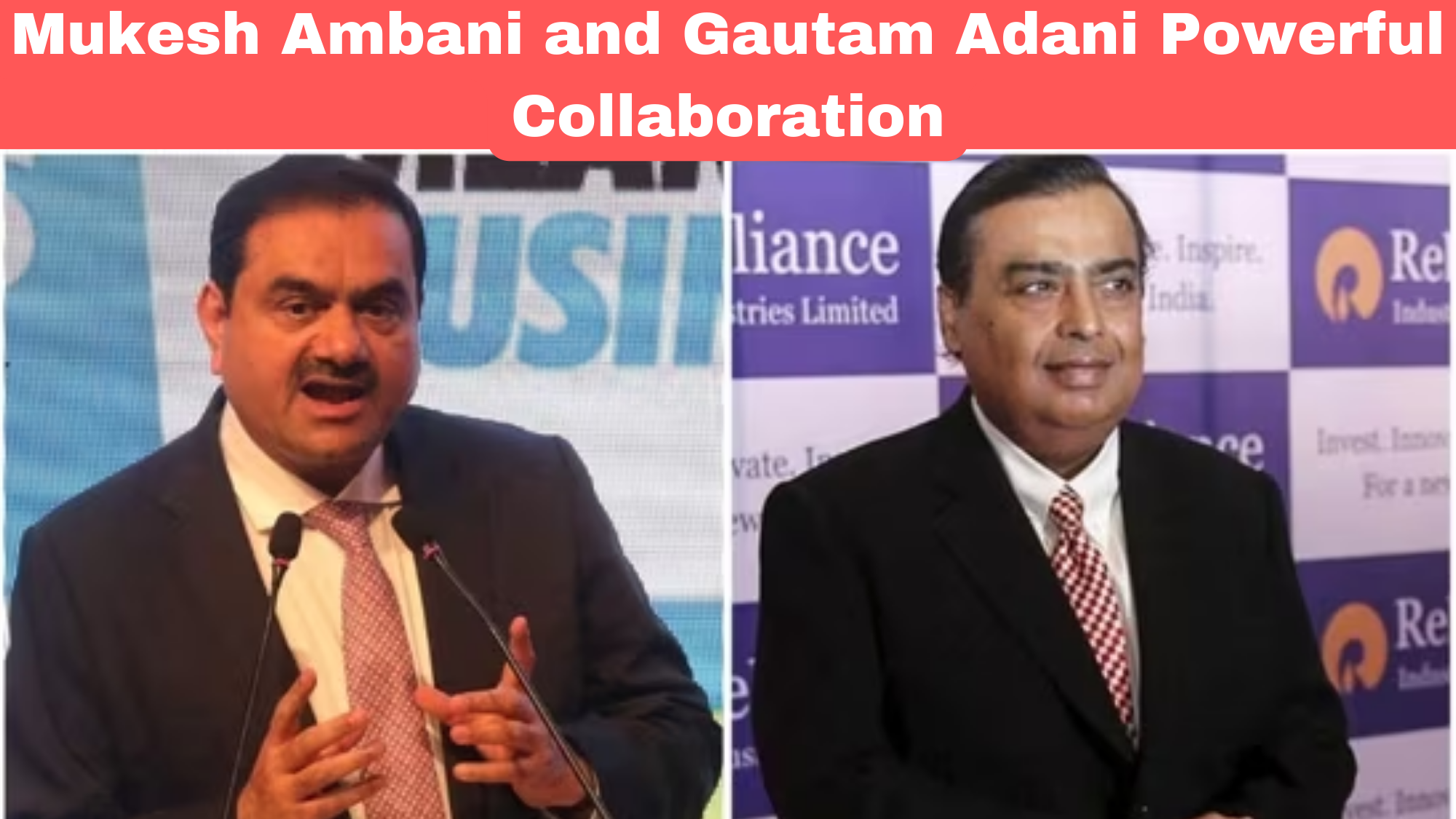 What makes Mukesh Ambani and Gautam Adani: Powerful Collaboration