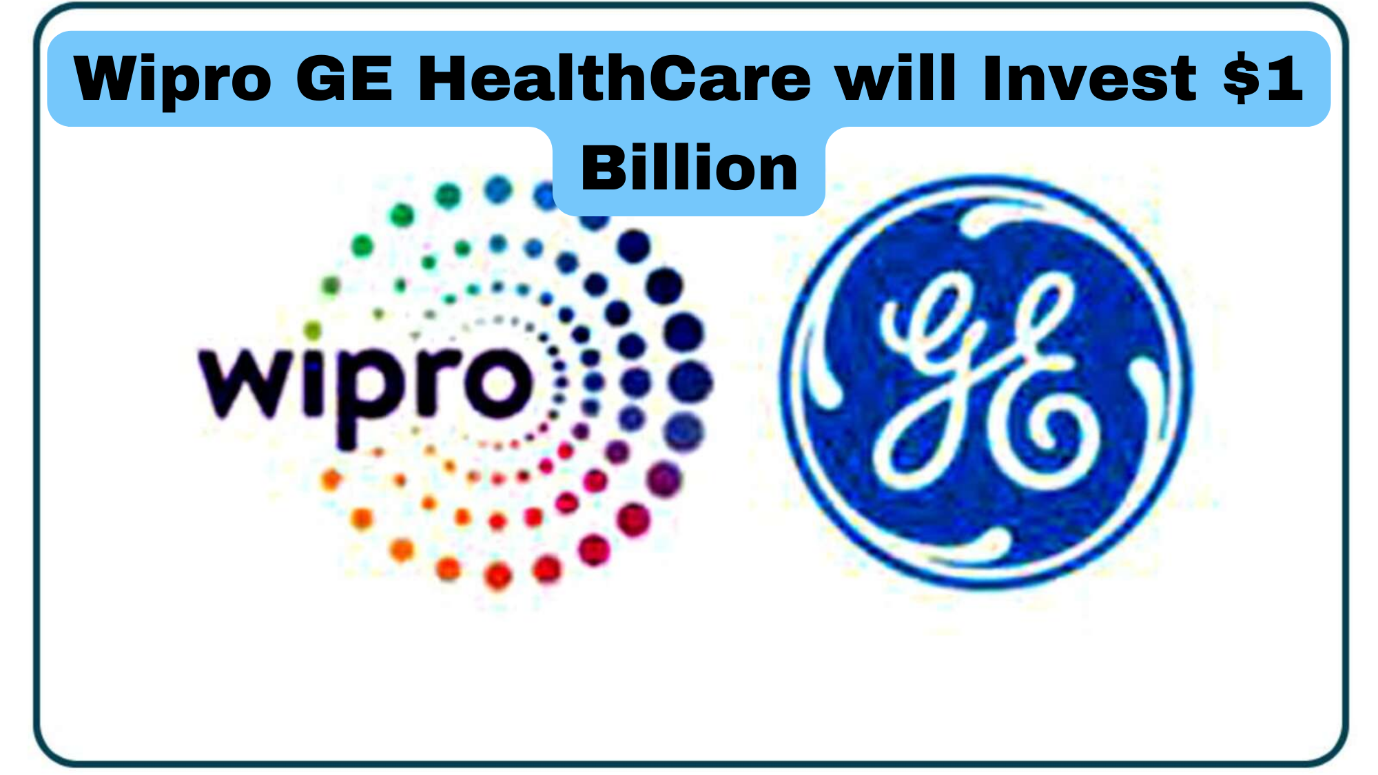 What Makes Billion Dollar Bet? Wipro GE Healthcare's Investment