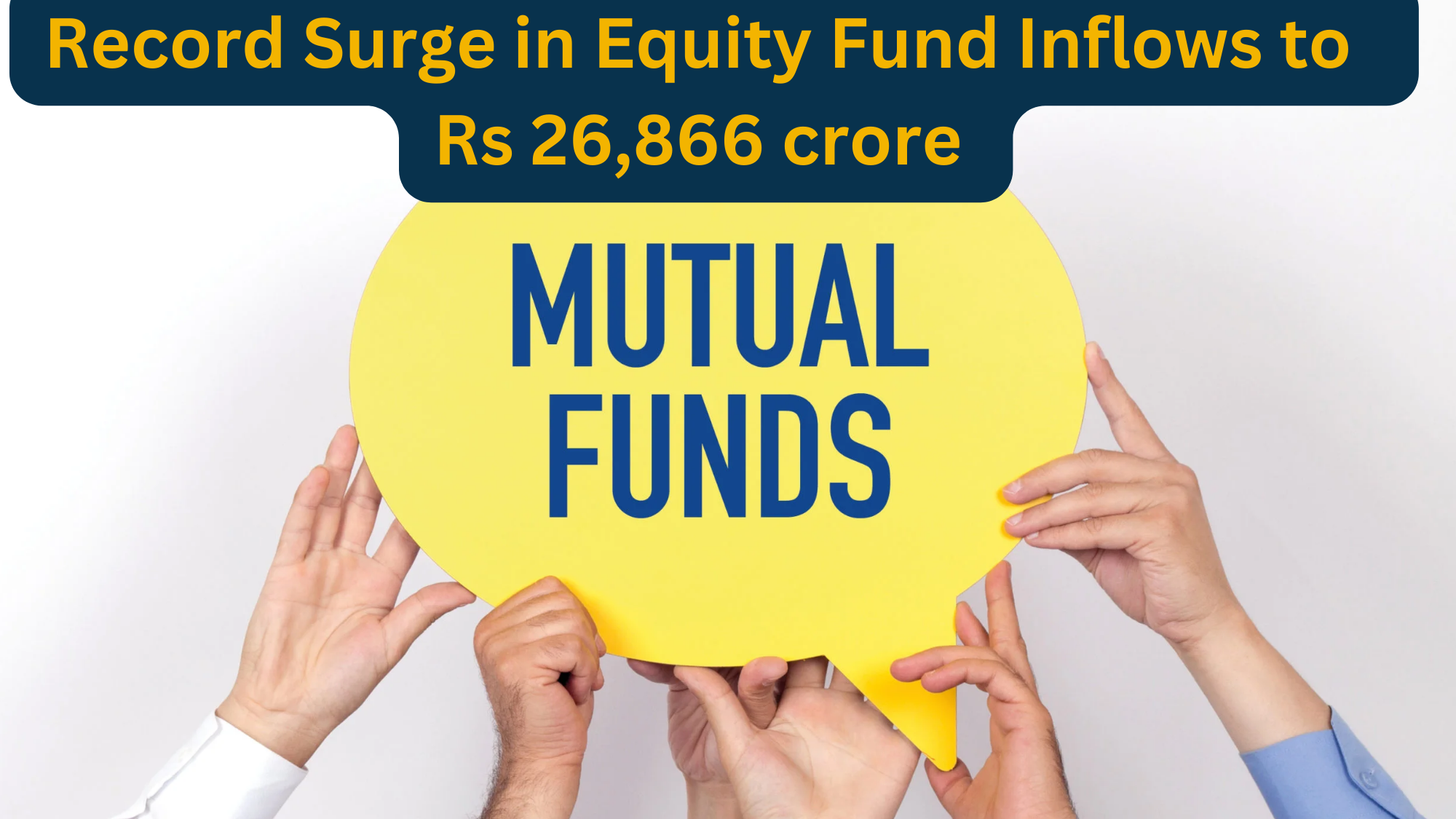 Record Surge in Equity Fund Inflows to Rs 26,866 crore