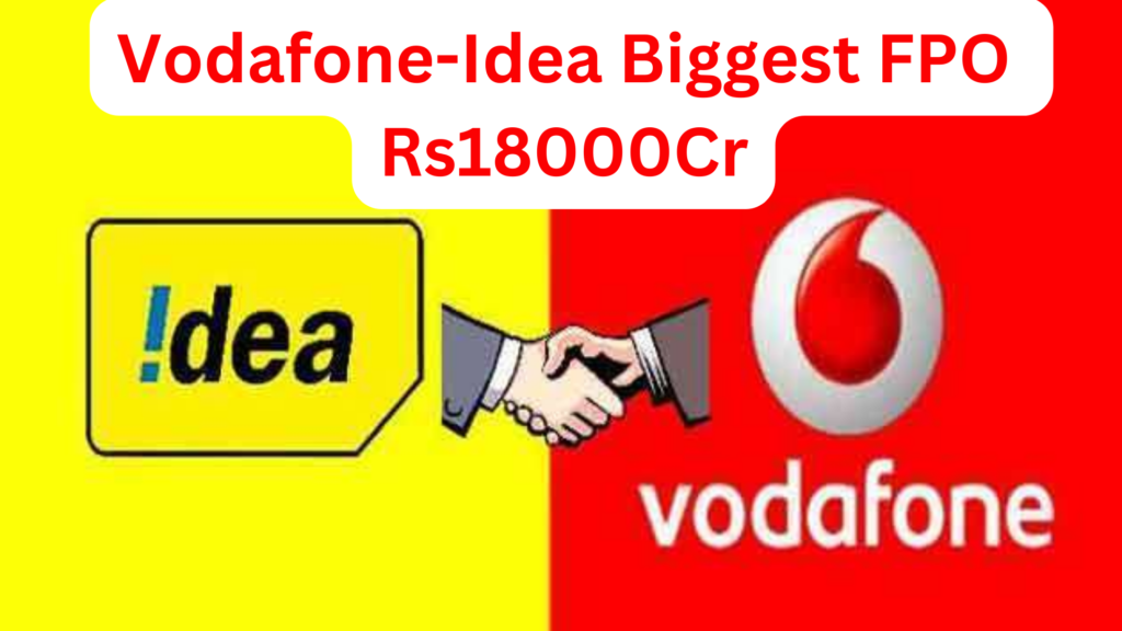 What is Vodafone-Idea New Survival Plan India Biggest FPO Rs18000Cr