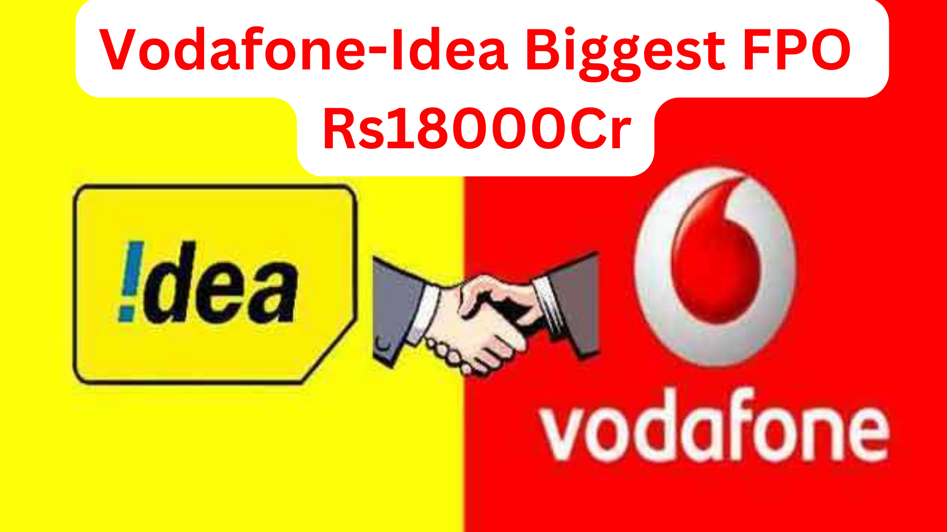 What is Vodafone-Idea New Survival Plan? India Biggest FPO Rs18000Cr