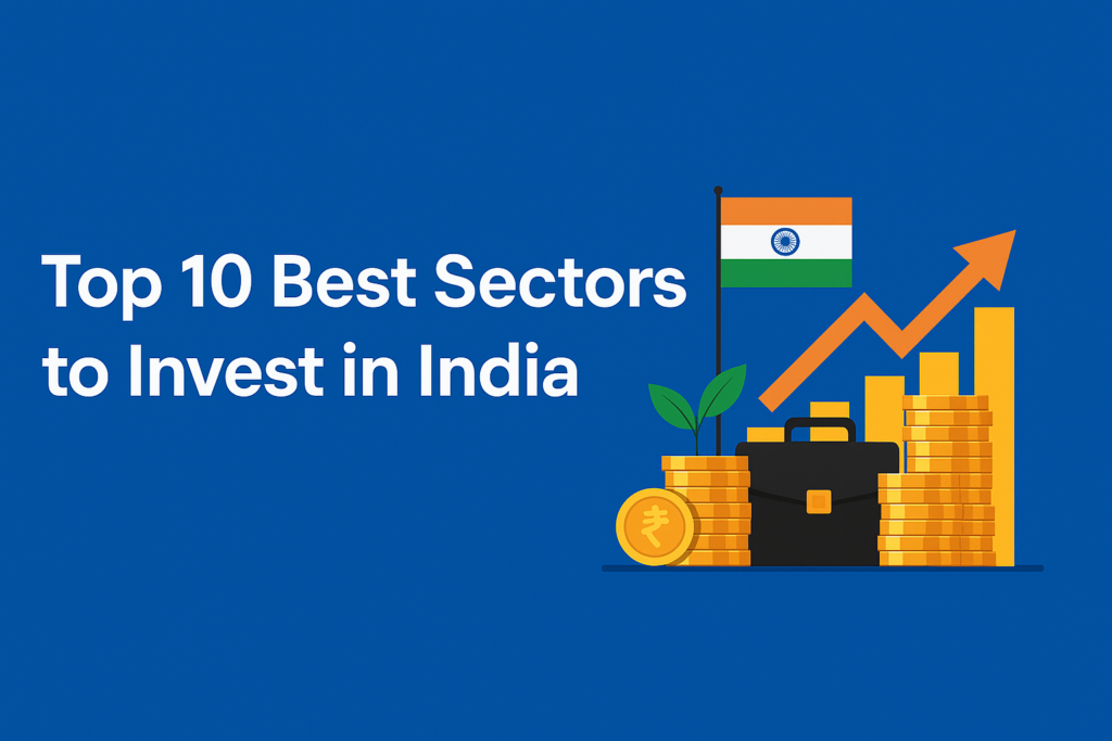 Top 10 Best Sectors to Invest in India 2025