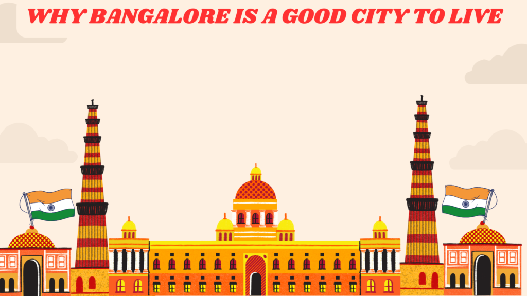 Why Bangalore Is The Good City to Live In?