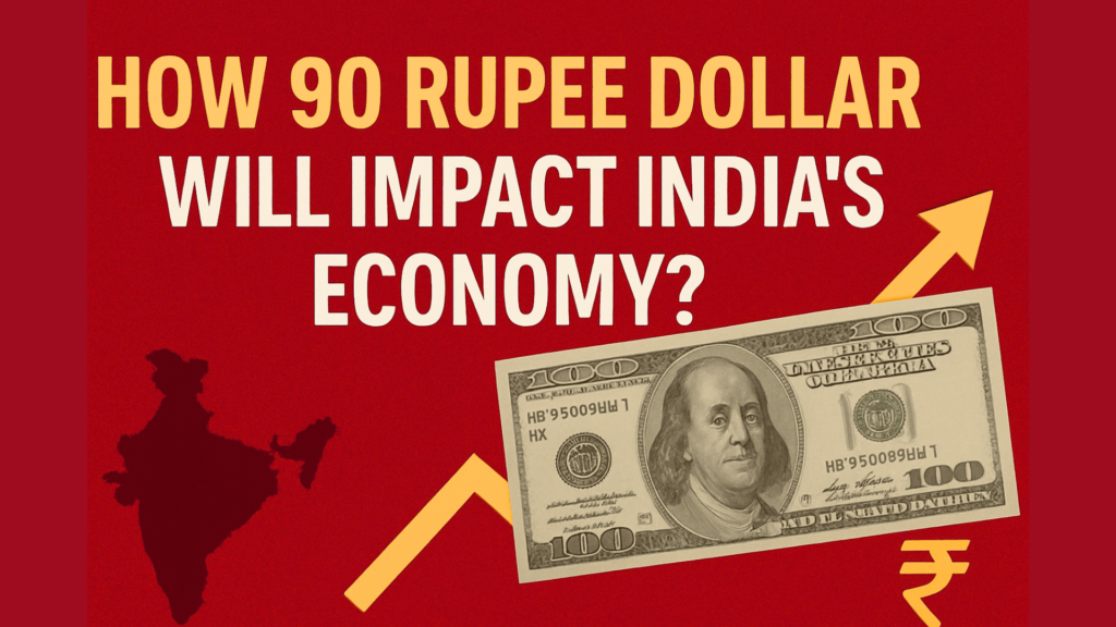 How The New High of 90 Rupee Dollar Will Impact India ’s Economy, People, and Stock Market