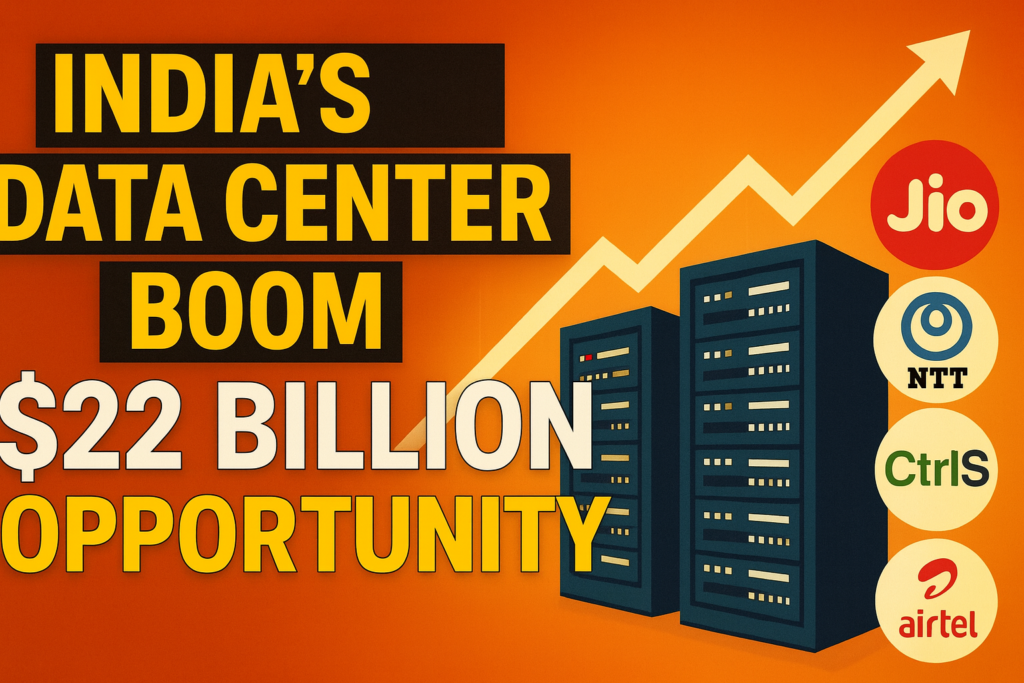 How India’s New Data Center Boom A $22 Billion Opportunity